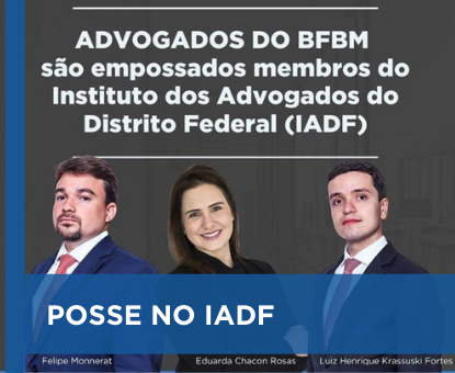 Advogados do BFBM são empossados membros do Instituto dos Advogados do Distrito Federal (IADF)