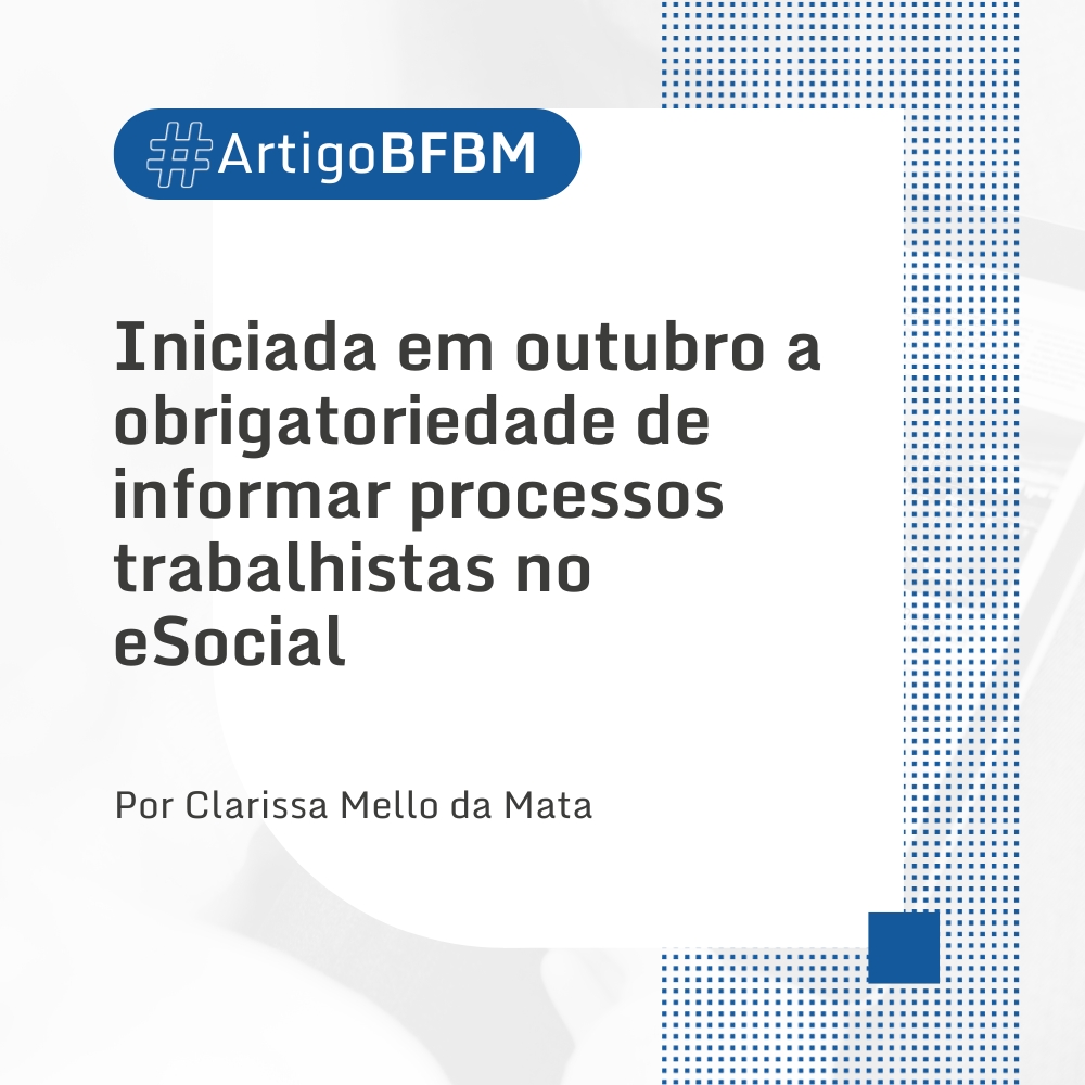 Iniciada em outubro a obrigatoriedade de informar processos trabalhistas no eSocial