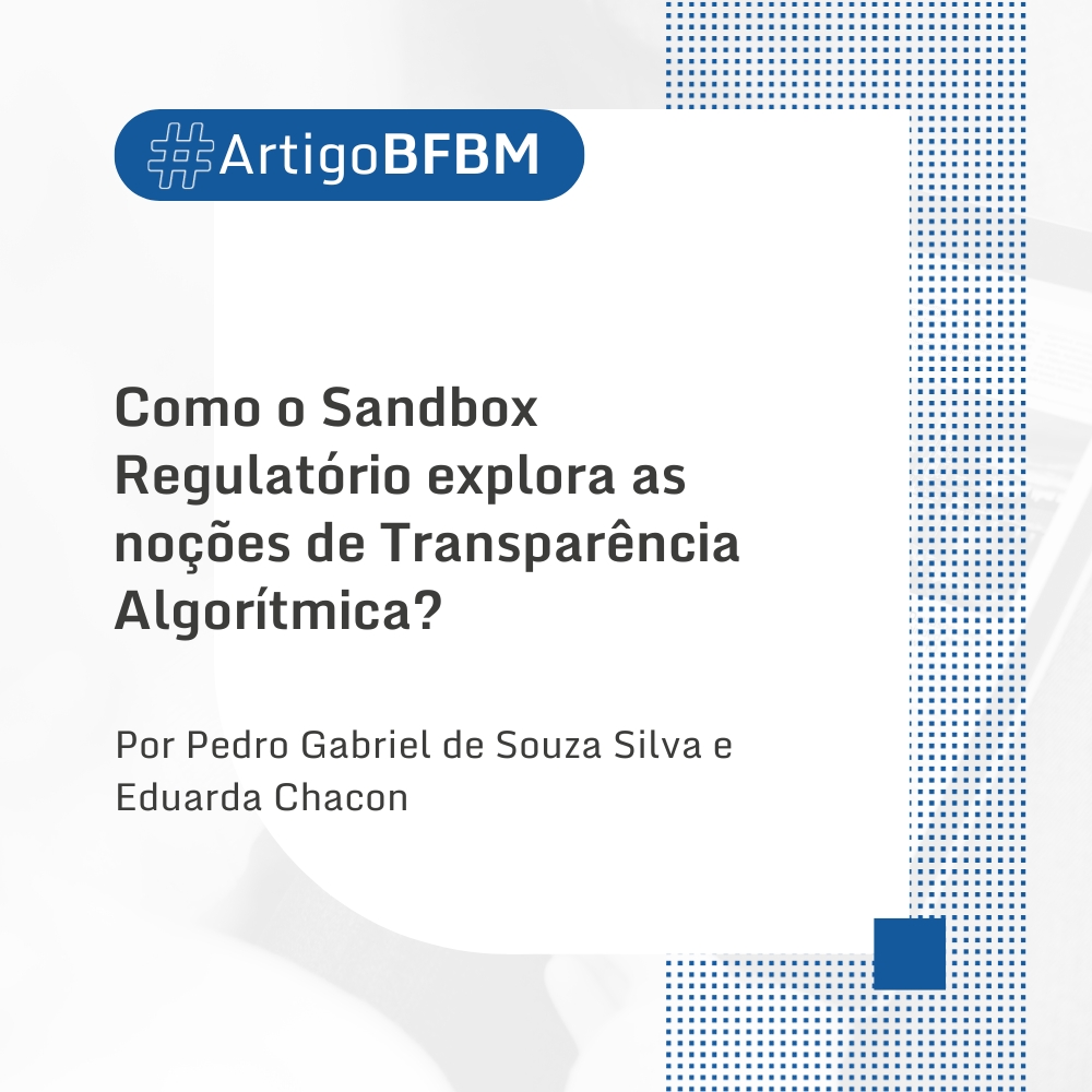 Como o Sandbox Regulatório explora as noções de Transparência Algorítmica?