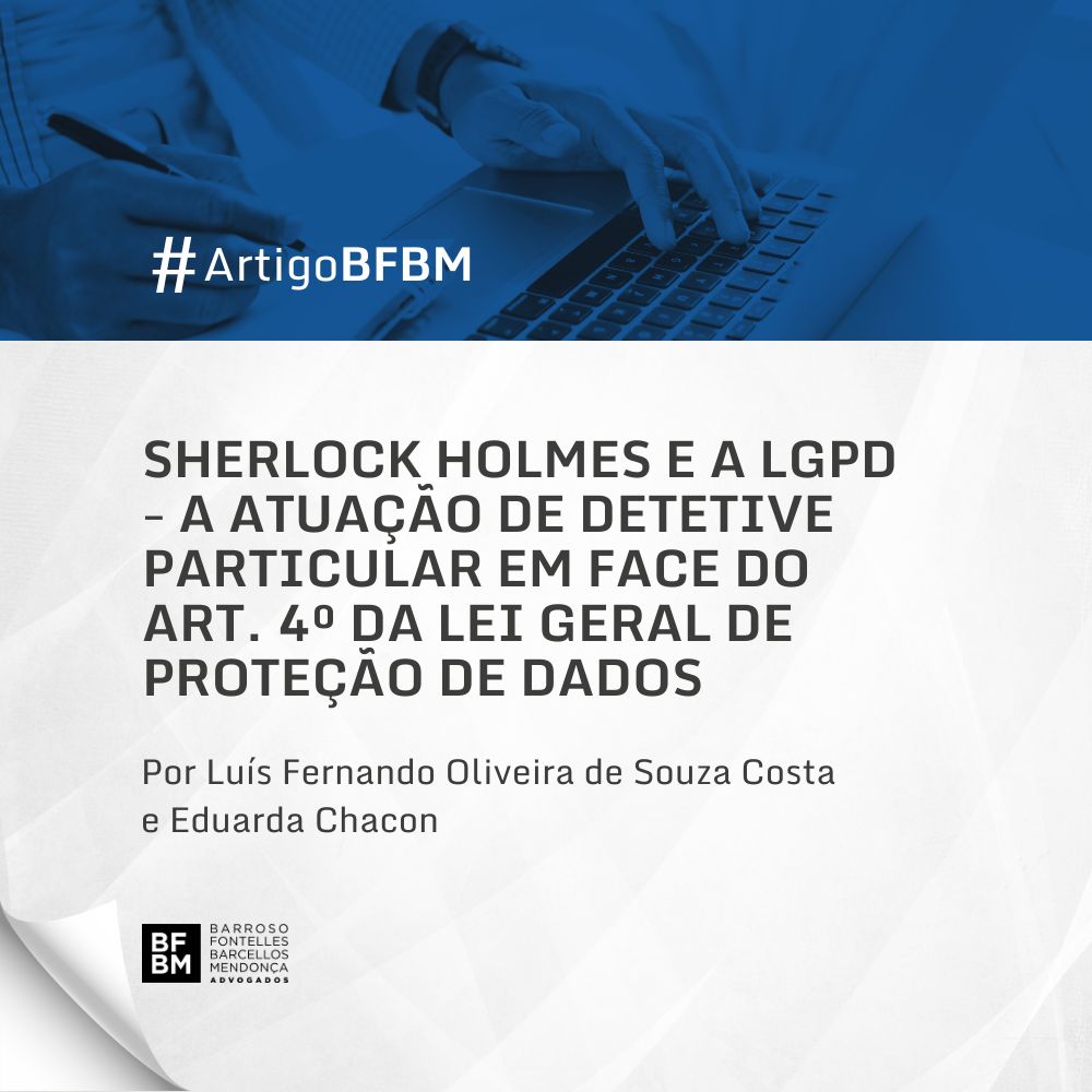 Sherlock Holmes e a LGPD – A atuação de detetive particular em face do art. 4° da Lei Geral de Proteção de Dados 