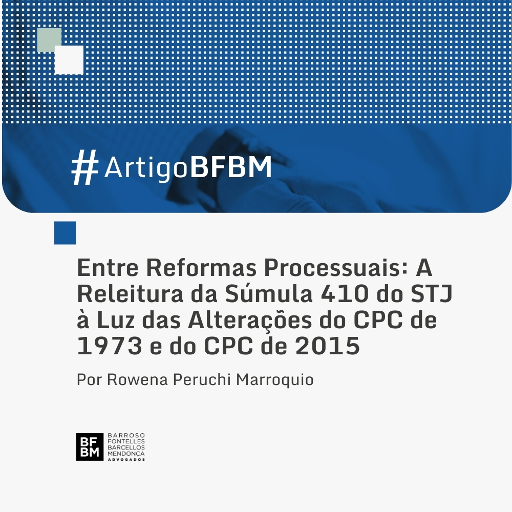 Entre Reformas Processuais: A Releitura da Súmula 410 do STJ à Luz das Alterações do CPC de 1973 e do CPC de 2015
